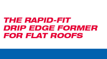 The Rapid-Fit Drip Edge Former for Flat Roofs